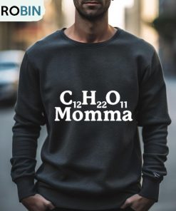 C12H22O11 Momma Shirt C12H22O11 Momma Shirt