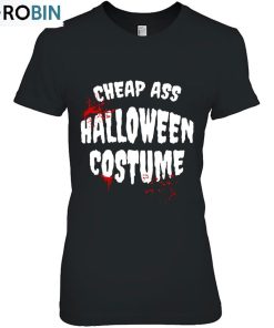 Cheap Ass Halloween Costume Unisex Shirt Cheap Ass Halloween Costume Unisex Shirt