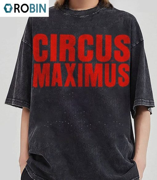 Circus Maximus Trendy Shirt, New Rare Travis Scott Unisex Apparels