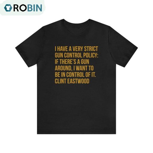 Clint Eastwood Gun Quote Shirt, Clint Eastwood Unisex T-shirt Unisex Hoodie
