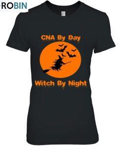 Cna By Day Witch By Night – Funny Halloween Unisex Shirt
