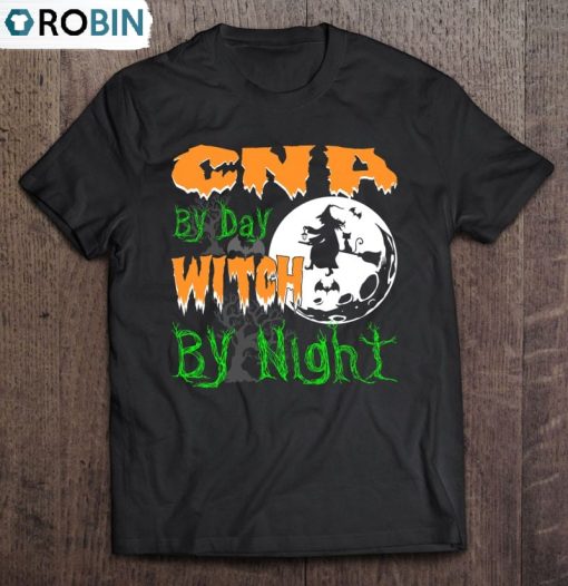 Cna By Day Witch By Night Halloween Unisex Shirt