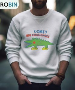 Comfy Big Challenges T Shirt Comfy Big Challenges T Shirt