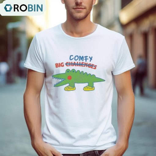 Comfy Big Challenges T Shirt