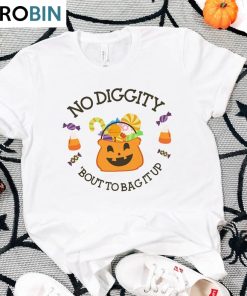 Creative No Diggity Bout To Bag It Up Shirt, Trendy Pumpkin Season Unisex Apparels