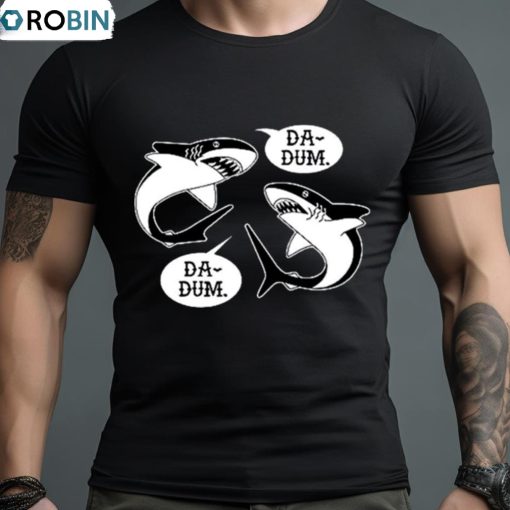 Da Dum Da Dum Shark Shirt