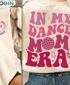 Dance Mama Sweatshirt, In My Dance Mom Era Unisex T-shirt Short Sleeve