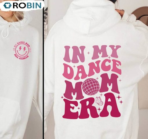 Dance Mama Sweatshirt, In My Dance Mom Era Unisex T-shirt Short Sleeve