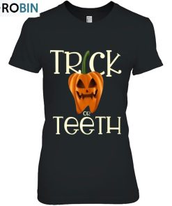 Dental Hygienist Halloween Trick Or Teeth Unisex Shirt