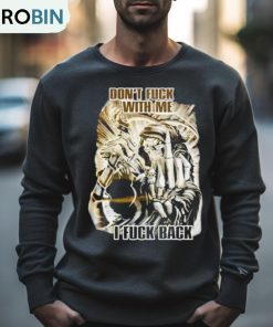 Don’t Fuck With Me I Fuck Back Grim Reaper Shirt