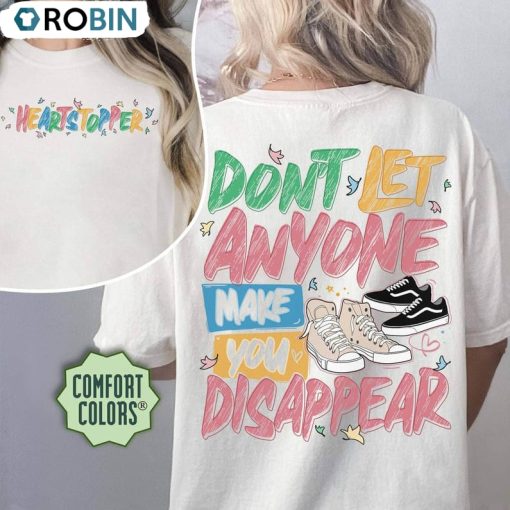 Don’T Let Anyone Make You Disappear Shirt, Heartstopper Leaves Unisex Shirt