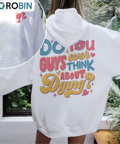 Dying You Guys Ever Think About Dying Vinatge Design Shirt, Bar Bie Unisex Shirt