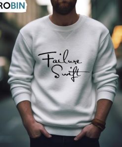 Failure Swift Shirt, Hoodie, Ladies Tee