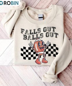 Falls Out Balls Out Football Shirt, Game Day Long Sleeve Short Sleeve