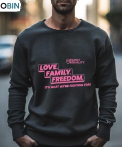 Family Equality Love Family Freedom Tee Shirt Family Equality Love Family Freedom Tee Shirt