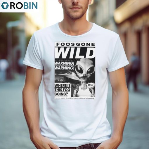 Foos Gone Wild Beamed Up Shirt, Hoodie, Ladies Tee