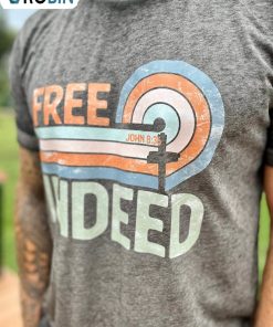 Free Indeed John 8 36 Shirt, Christian Unisex Hoodie Short Sleeve