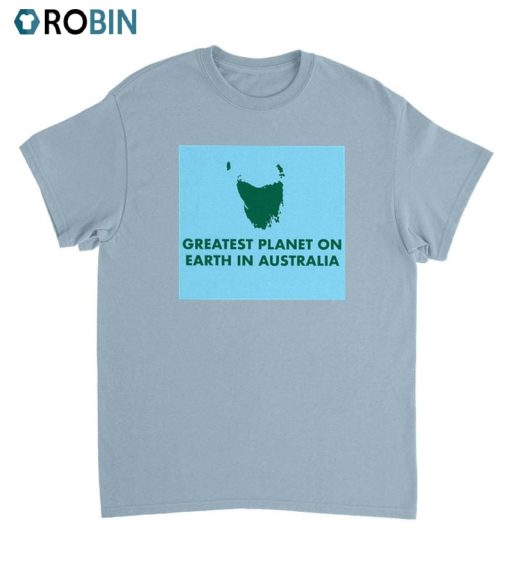 Greatest Planet On Earth In Australia Long Sleeve Short Sleeve