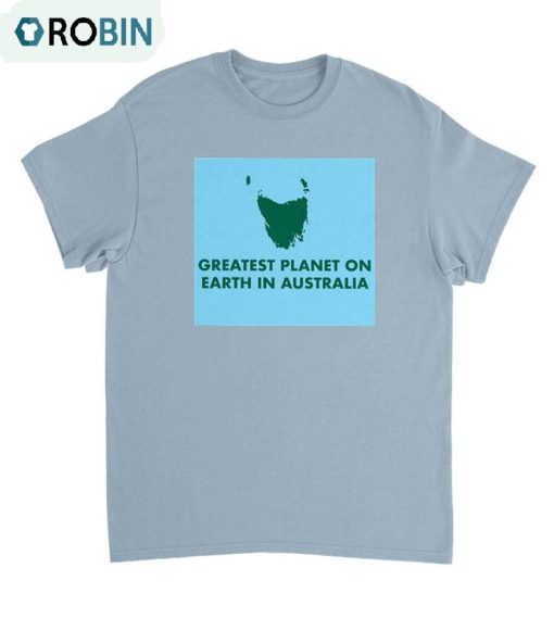 Greatest Planet On Earth In Australia Long Sleeve Short Sleeve