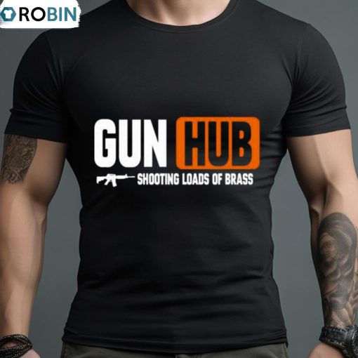 Gun Hub Shooting Loads Of Brass Shirt