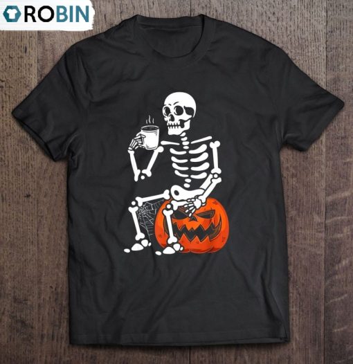 Halloween Sitting Skeleton With Coffee Pumpkin Unisex Shirt
