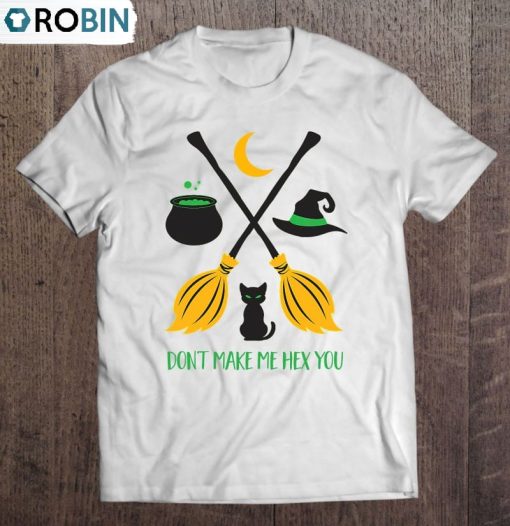 Halloween Witch Don’t Make Me Hax You Unisex Shirt