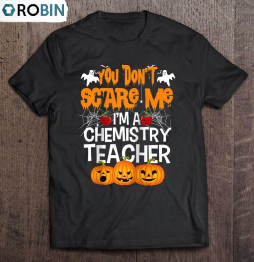 Halloween You Don’t Scare Me I’m A Chemistry Teacher Raglan Baseball Unisex Shirt