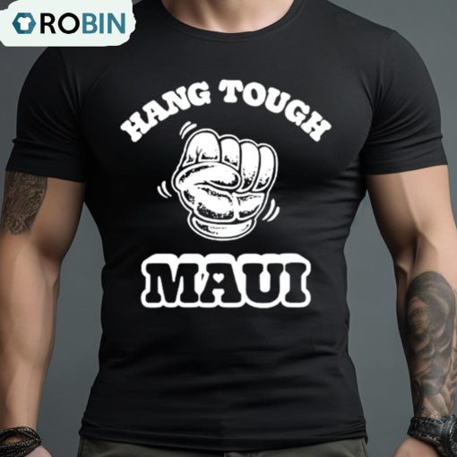 Hang Tough Maui T Shirt