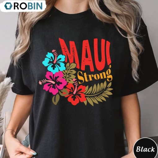 Hawaii Fire Trendy Shirt, Maui Strong Unisex Shirt