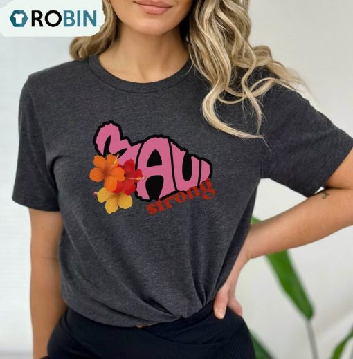 Hawaiian Maui Strong Shirt, Maui Wildfires Unisex Hoodie Crewneck