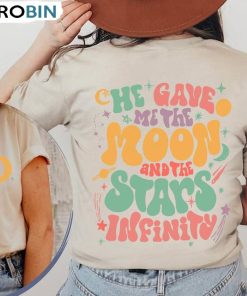 He Gave Me The Moon And The Stars Infinity Funny Shirt, B Elly And C Onrad Infinity Quote Unisex Shirt