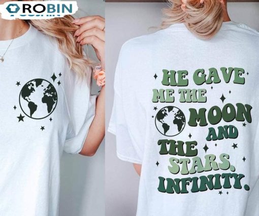 He Gave Me The Moon And The Stars Infinity Retro Sweatshirt Unisex T-shirt