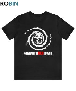 Hurricane Hillary I M With Her Funny Shirt , Hericane Political Sweatshirt Long Sleeve