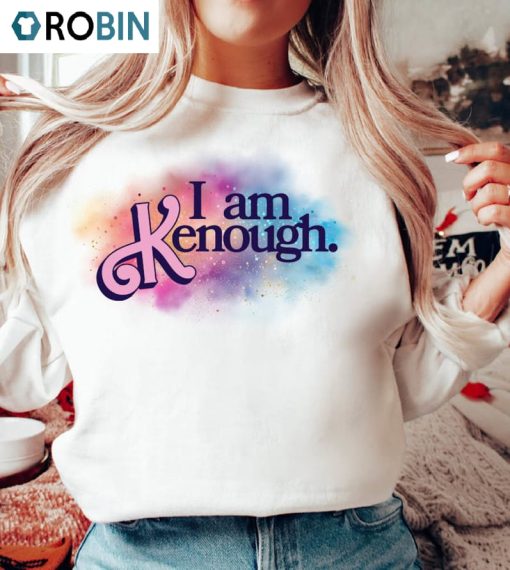 I Am Kenough Creative Shirt , Limited Tee Tops Short Sleeve For Fans
