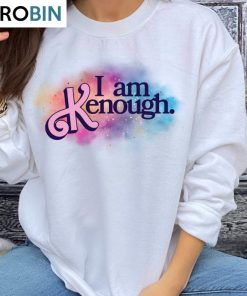 I Am Kenough Creative Shirt , Limited Tee Tops Short Sleeve For Fans