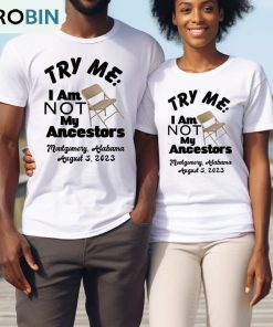 I Am Not My Ancestors Shirt, Montgomery Alabama Riverfront Brawl Sweater Unisex T-shirt
