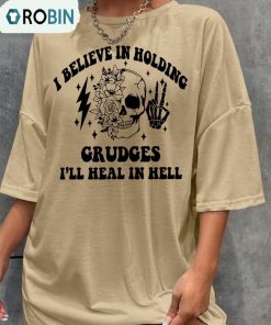I Believe In Holding Grudges I’ll Heal In Hell Skeleton Shirt, Sassy Unisex Shirt