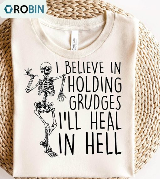 I Believe In Holding Grudges Shirt, Funny Crewneck Unisex Hoodie