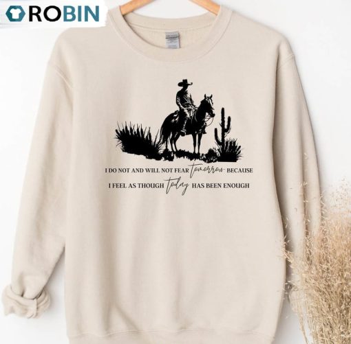I Do Not And Will Not Fear Tomorrow Shirt, Zach Bryan Long Sleeve Sweatshirt