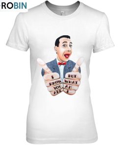 I Know You Are But What Am I Shirt Pee Wee Herman Unisex Shirt
