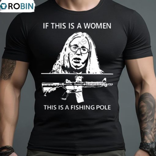 If This Is A Women This Is A Fishing Pole Shirt