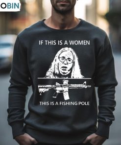 If This Is A Women This Is A Fishing Pole Shirt