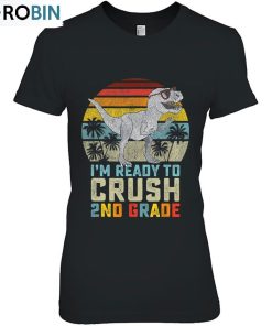 I’m Ready To Crush 2Nd Grade Dinosaur Back To School Boy Unisex Shirt