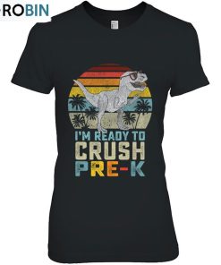 I’m Ready To Crush Pre K Dinosaur 1St Day Of Prek School Boy Unisex Shirt