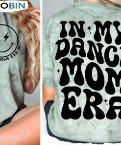 In My Dance Mom Era Shirt, Dance Mom Unisex T-shirt Long Sleeve