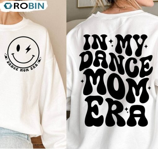 In My Dance Mom Era Shirt, Dance Mom Unisex T-shirt Long Sleeve