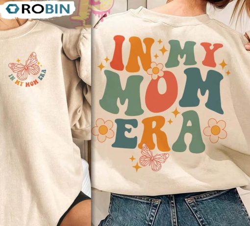 In My Mom Era Cute Shirt, Retro Mom Comfort Unisex Hoodie Crewneck