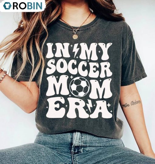 In My Soccer Mom Era Trendy Shirt, Funny Soccer Mom Sweater Crewneck