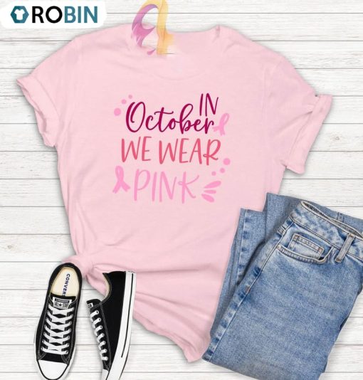 In October We Wear Pink Cancer Shirt, Breast Cancer Fighter Crewneck Unisex T-shirt