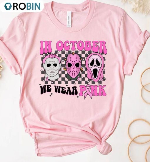 In October We Wear Pink Horror Shirt, Cancer Awareness Crewneck Unisex T-shirt
